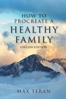 How To Procreate A Healthy Family (English Edition) B0FFGKMHNH Book Cover