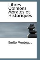 Libres Opinions Morales et Historiques 0559769938 Book Cover