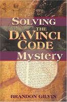 Solving The Da Vinci Code Mystery 0827234570 Book Cover