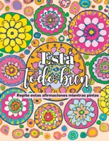 Está todo bien: Repite estas afirmaciones mientras pintas B0C9SBMH1N Book Cover