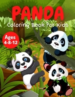 Panda Coloring Book For Kids Ages 4-8-12: Stress Relief & Relaxation for Kid - Cute & Beautiful Bear - Positive Animal - Perfect Birthday Present for Boy and Girl B096LPW76B Book Cover