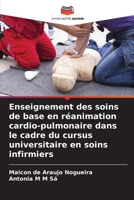 Enseignement des soins de base en réanimation cardio-pulmonaire dans le cadre du cursus universitaire en soins infirmiers (French Edition) 6202370068 Book Cover