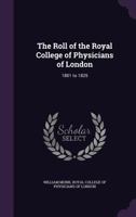 The Roll of the Royal College of Physicians of London: 1801 to 1825 1277737274 Book Cover
