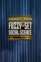 Fuzzy-Set Social Science 0226702774 Book Cover