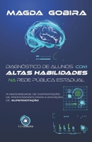 Diagnóstico de Alunos com Altas Habilidades na Rede Pública Estadual: A necessidade de capacitação de professores para a aferição de superdotação (Educação) (Portuguese Edition) 6583268035 Book Cover
