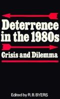 Deterrence in the 1980s: Crisis and Dilemma 0367542366 Book Cover