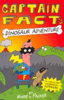 Captain Fact's Dinosaur Adventure 1405208333 Book Cover