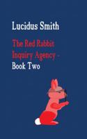 The Red Rabbit Inquiry Agency - Book Two 1491802928 Book Cover