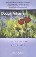 Doug's Miracle: A Family's Journey With Cancer 0974524514 Book Cover
