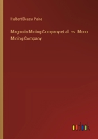 Magnolia Mining Company et al. vs. Mono Mining Company 3385368464 Book Cover
