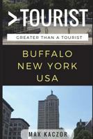 Great Than a Tourist – Buffalo, New York: 50 Travel Tips from a Local 152109747X Book Cover