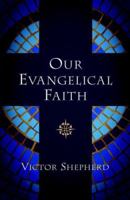 Our Evangelical Faith 1894667840 Book Cover