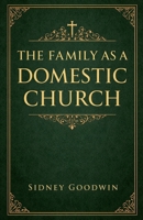 The Family as a Domestic Church B0GV231N7L Book Cover