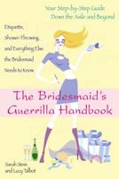 The Bridesmaid's Guerrilla Handbook 0425156761 Book Cover