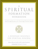 A Spiritual Formation Workbook: Small Group Resources for Nurturing Christian Growth 0062516264 Book Cover