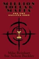Million Dollar Mafia for the Greater Good 1990499325 Book Cover