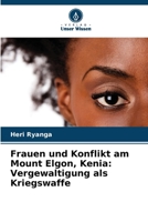 Frauen und Konflikt am Mount Elgon, Kenia: Vergewaltigung als Kriegswaffe (German Edition) 6209400086 Book Cover