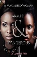 A Maximized Woman: Armed and Dangerous 0982706111 Book Cover