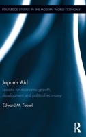Japan's Aid: Lessons for Economic Growth, Development and Political Economy 0415721695 Book Cover