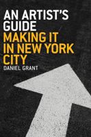 An Artist's Guide -- Making It in New York City: Making It in New York City 1581151950 Book Cover