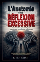 L'Anatomie de la Réflexion Excessive B0H5Z7VKLV Book Cover