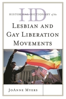 Historical Dictionary of the Lesbian and Gay Liberation Movements (Historical Dictionaries of Religions, Philosophies, and Movements Series) 0810872269 Book Cover
