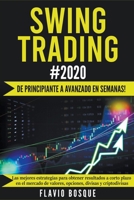 Swing Trading #2020 ¡De Principiante a Avanzado en Semanas! Las Mejores Estrategias Para Obtener Resultados a Corto Plazo en el Mercado de Valores, Opciones, Divisas y Criptodivisas 1393509576 Book Cover
