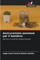 Assicurazione pensione per il bambino (Italian Edition) 6209856659 Book Cover
