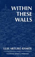 Within These Walls (Discoveries (Latin American Literary Review Pr)) 0935480897 Book Cover