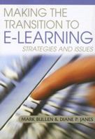 Making the Transition to E-learning: Strategies and Issues 1591409500 Book Cover