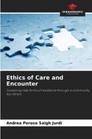 Ethics of Care and Encounter 6209096263 Book Cover