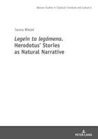 Legein Ta Legomena. Herodotus' Stories as Natural Narrative 3631747934 Book Cover