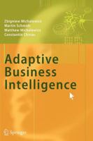 Adaptive Business Intelligence 3642069487 Book Cover