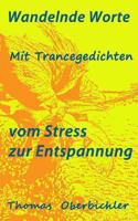 Wandelnde Worte: Mit Trancegedichten vom Stress zur Entspannung 1480198668 Book Cover