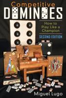 Competitive Dominoes: How To Play Like A Champion 0806917938 Book Cover