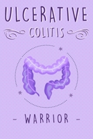 Ulcerative Colitis Warrior 1670280349 Book Cover