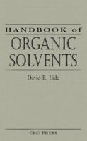 Handbook of Organic Solvents (Handbook of Data of Organic Compounds) 0849389305 Book Cover