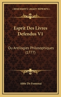 Esprit Des Livres Defendus V1: Ou Antilogies Philosophiques (1777) 1104742446 Book Cover