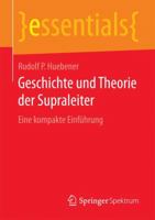 Geschichte und Theorie der Supraleiter: Eine kompakte Einführung (essentials) 3658193824 Book Cover