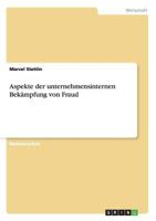 Aspekte der unternehmensinternen Bek�mpfung von Fraud 3656442215 Book Cover