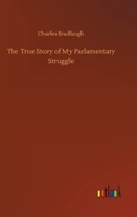 The True Story of My Parlamentary Struggle 1163586889 Book Cover