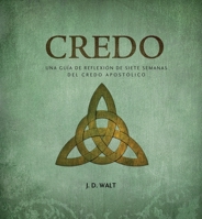 Credo: Una Gu�a de Reflexi�n de Siete Semanas del Credo Apost�lico 1628240040 Book Cover