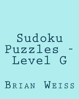 Sudoku Puzzles - Level G: 80 Easy to Read, Large Print Sudoku Puzzles 1482065355 Book Cover