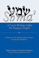 Sh'ma': A Concise Weekday Siddur For Praying in English 1453806768 Book Cover