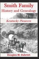 Smith Family History and Genealogy: Kentucky Pioneers B08PJGDZV4 Book Cover