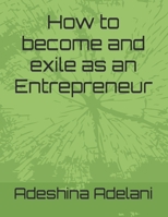 How to become and exile as an Entrepreneur B0C87M68Q1 Book Cover