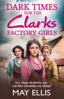 Dark Times for the Clarks Factory Girls 1835330398 Book Cover