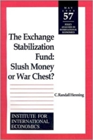 The Exchange Stabilization Fund: Slush Money Or War Chest? 0881322717 Book Cover