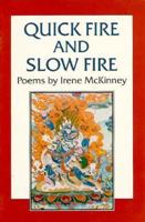 Quick Fire and Slow Fire : Poems 1556430469 Book Cover