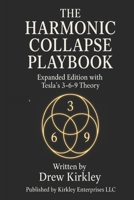 The Harmonic Collapse Playbook: Expanded Edition with Tesla’s 3-6-9 Theory (Series Title: Tesla Frequencies: Prophecies, Power, and the Collapse of Control) B0F9PRLLTH Book Cover